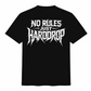 NO RULES JUST HARDDROP T-SHIRT