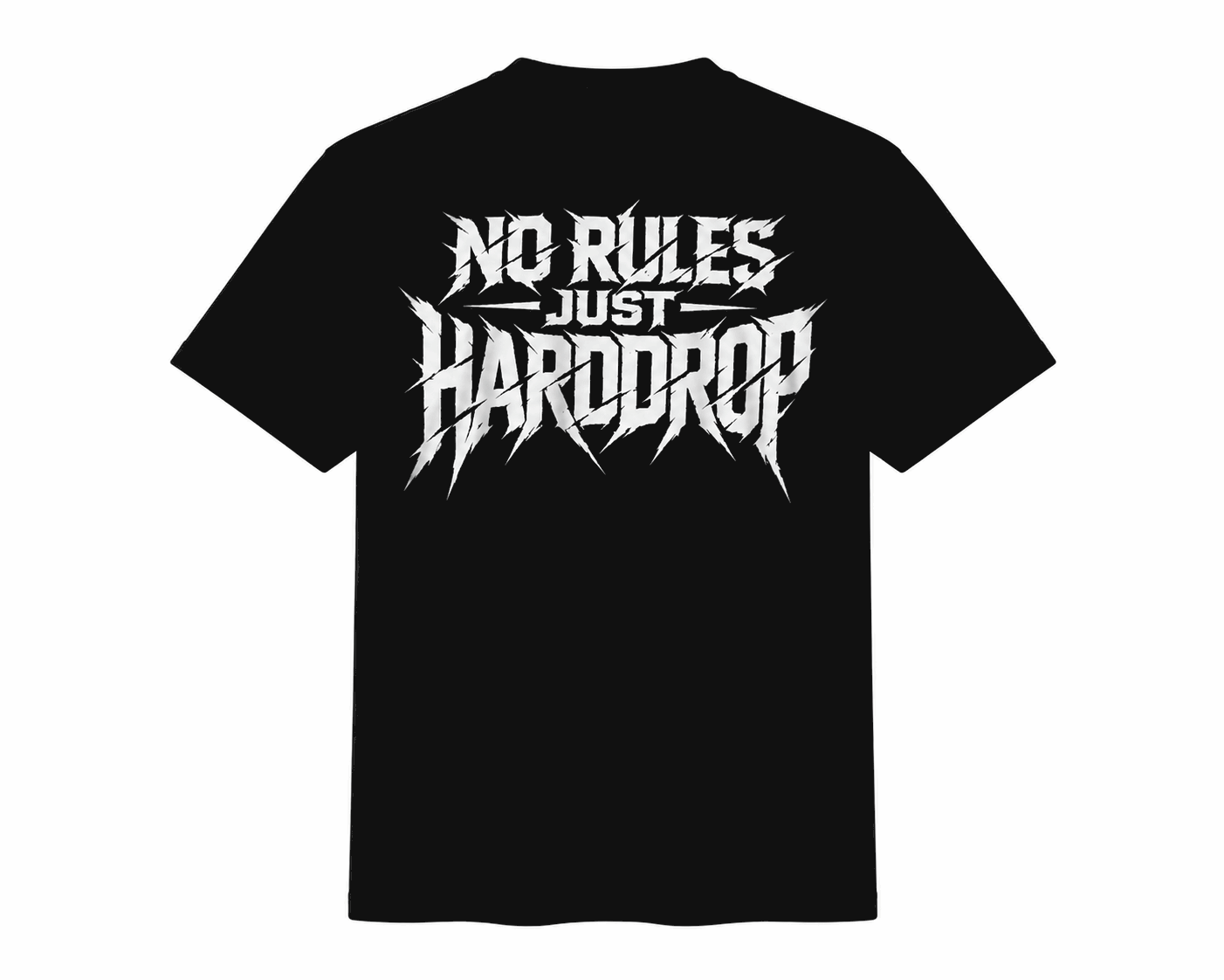 NO RULES JUST HARDDROP T-SHIRT