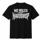 NO RULES JUST HARDDROP T-SHIRT