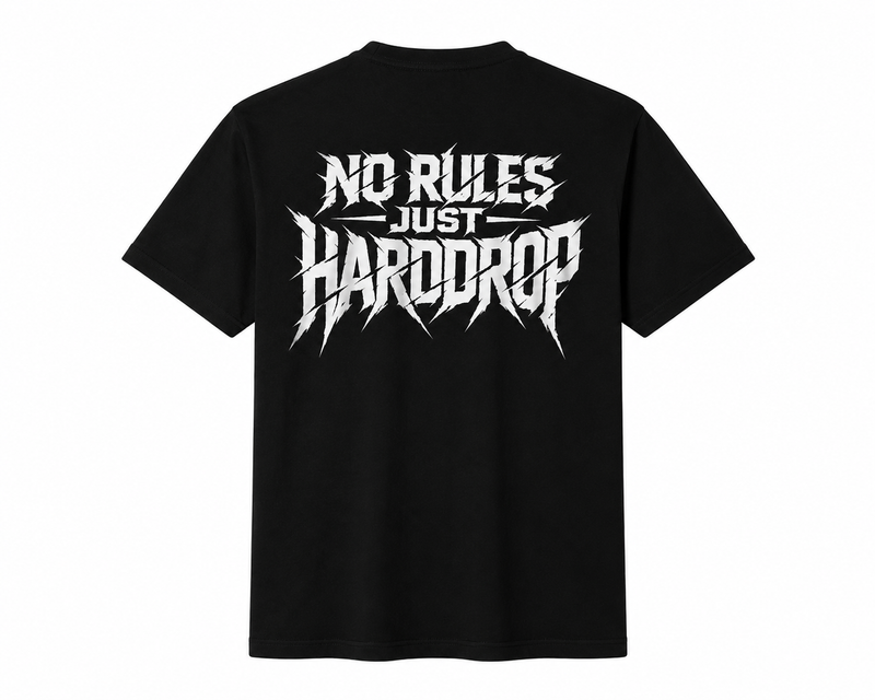 NO RULES JUST HARDDROP T-SHIRT