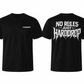 NO RULES JUST HARDDROP T-SHIRT