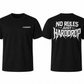 NO RULES JUST HARDDROP T-SHIRT