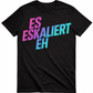 Schwarzes Statement T-Shirt "Es Eskaliert Eh" mit Neon Farbverlauf – Festival und Party Streetwear für Techno und Hardstyle | Laserhandmade