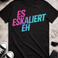 Schwarzes Statement T-Shirt "Es Eskaliert Eh" mit Neon Farbverlauf – Festival und Party Streetwear für Techno und Hardstyle | Laserhandmade